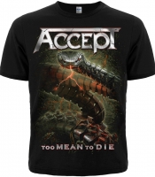 Футболка Accept "Too Mean to Die"